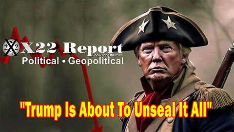 X22 Report - Ep. 3147F - Trump Is About To Unseal It All, The People Will Witness The Truth