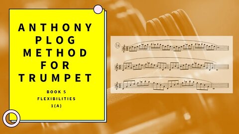 🎺🎺🎺 Anthony Plog Method for Trumpet - Book 5 Flexibilities Exercises and Etudes 1(A)