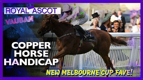 Copper Horse Handicap | Vauban, Absurde | Melbourne Cup Update