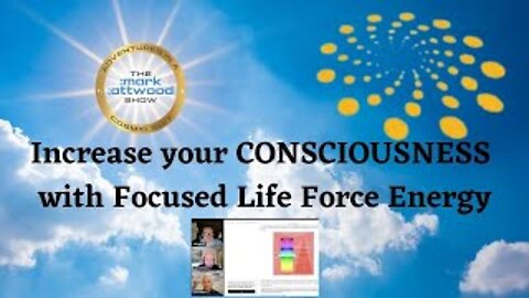 Increase your CONSCIOUSNESS with Focused Life Force Energy - 20 Dec 21
