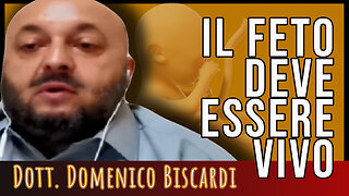 Il feto deve essere smembrato da vivo - DOTT. DOMENICO BISCARDI