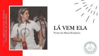 Ponto de Maria Mulambo - Lá Vem Ela