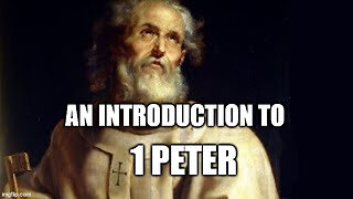 1 Peter: an Introduction Sermon