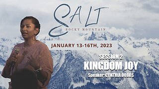 KINGDOM JOY // SALT 2023 // Session 2 // Cynthia Dobbs