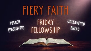 Friday Fellowship - Pesach