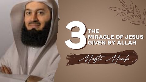 The Miracle Of Jesus Given By Allah - Mufti Menk