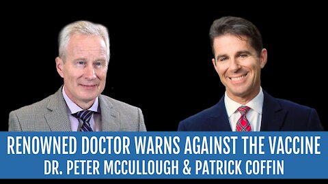 #234: Top Cardiac Doctor Warns Against the Vaccine—Dr. Peter McCullough