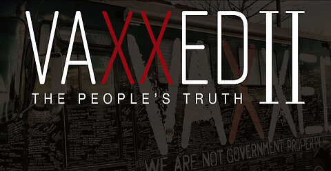 Vaxxed II: The People's Truth