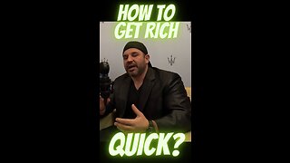 How To Get Rich Quick?