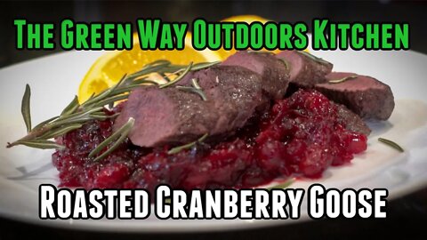 Episode 19 Recipe: Roasted Canada Goose Over Cranberries