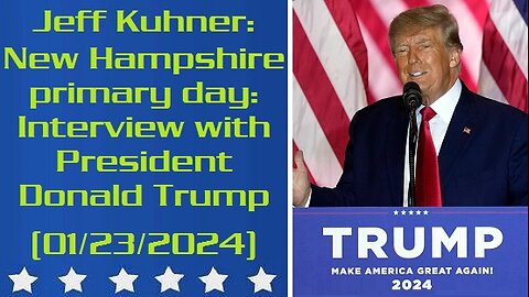 The Kuhner Report: New Hampshire primary day — Interview with President Donald Trump (01/23/2024)