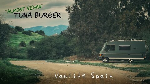 🇪🇸 Vanlife in Spain | 🦈 Almost Vegan Tuna Burger 🍔