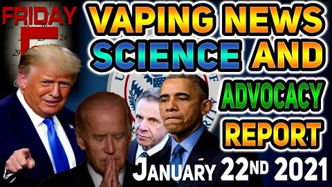 5 on Friday Vaping News Science and Advocacy Report for 22nd January 2021