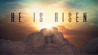 He is Risen: Jesus Christ is Alive 👑
