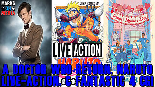 A Doctor Who Return, Naruto Live-Action, & Fantastic 4 CGI