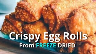 Crispy Egg Rolls EASY From Freeze Dried