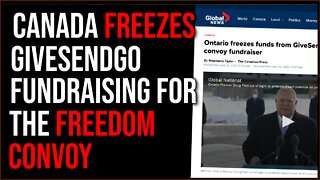 Canada Freezes GiveSendGo For Freedom Convoy Truckers