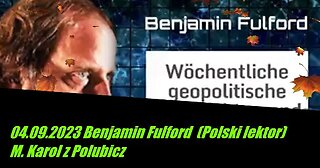 04.09.2023 Benjamin Fulford (Polski lektor)