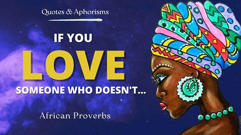 Best African Proverbs and Quotes with the Wisdom of African People.