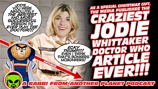 The CRAZIEST Jodie Whittaker Doctor Who Article, EVER!!!