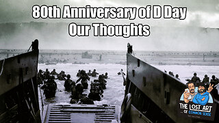 S3E12 - Our Thoughts on the 80th Anniversary D Day