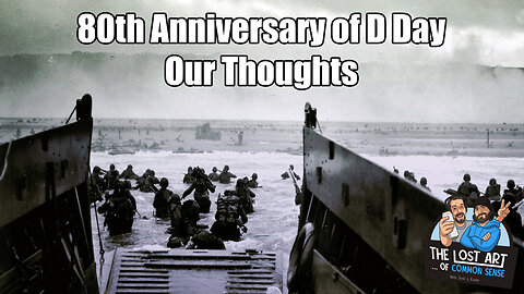 S3E12 - Our Thoughts on the 80th Anniversary D Day