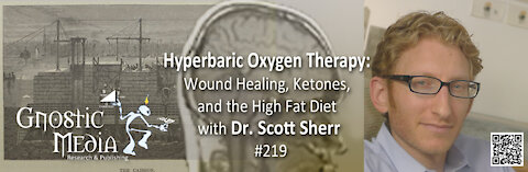 Dr. Scott Sherr -“Hyperberic Oxygen Therapy: Wound Healing, Ketones, and the High Fat Diet” – 219