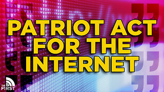 The Patriot Act For The Internet