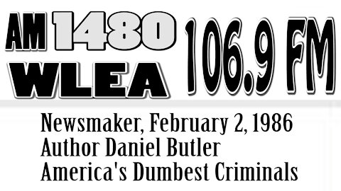 Wlea Newsmaker, February 2, 1996, Daniel Butler, Author, America's Dumbest Criminals