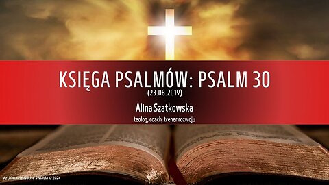 Księga Psalmów: Psalm 30 (23.08.2019)