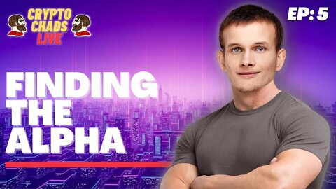 FINDING THE ALPHA - CRYPTO CHADS LIVE #5