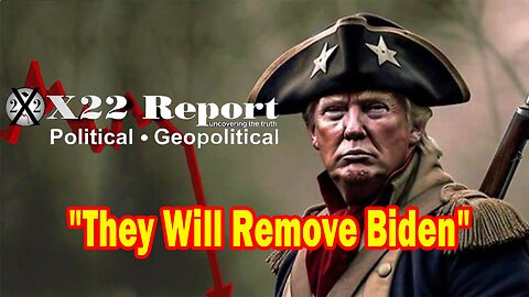 X22 Report - Ep. 3118F - Trump And The Patriots Planned On This, They Will Remove Biden