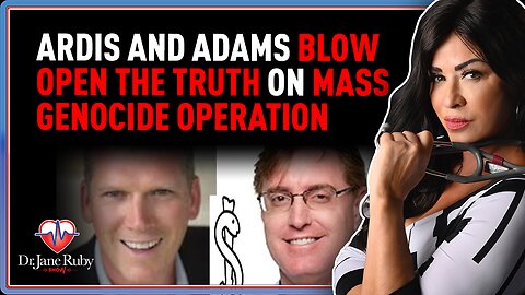 Dr. Jane Ruby Show: Ardis and Adams Blow Open Truth On Mass Genocide