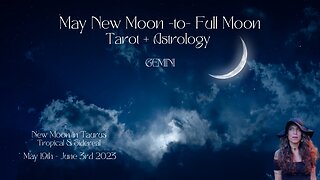 GEMINI | NEW to Full Moon | May 19-June 3 | Tarot + Astrology |Sun/Rising Sign