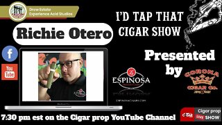 Richie Otero of Espinosa Cigars, I'd Tap That Cigar Show Episode 100