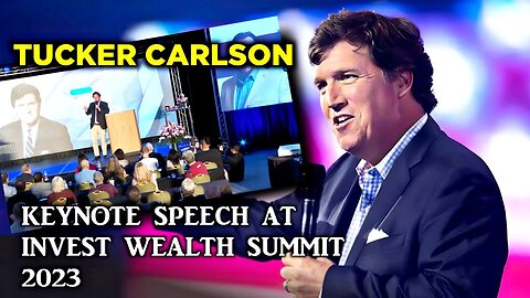 Tucker Carlson Keynote Speech At Invest Wealth Summit 2023 In Tampa , FL