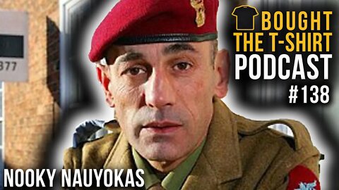 Bad Lads Army | WO2 Nooky Nauyokas | Bought The T-Shirt Podcast #138