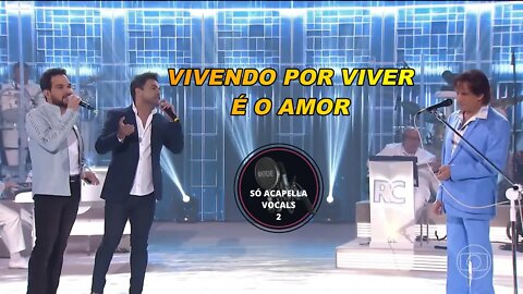 Roberto Carlos - Vivendo Por Viver / É O Amor (ACAPELLA) ft. Zezé Di Camargo & Luciano
