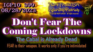 IGP10 399 - Don't Fear The Coming Lockdowns - The Cabal is Already Dead