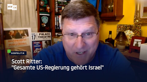 Scott Ritter: "Gesamte US-Regierung gehört Israel"