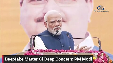 "Matter of Concern": Prime Minister Modi says on #deepfake videos and #artificialintelligence.