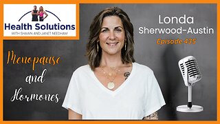EP 435: Discussing All Things Menopause with Londa Sherwood-Austin and Shawn & Janet Needham R. Ph.