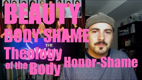 Beauty and Body Shame through a Theology of the Body and Honor-Shame Lens