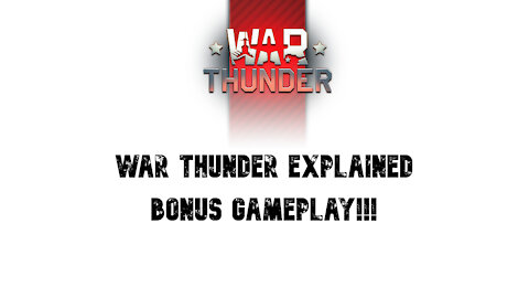 How To Play War Thunder: War Thunder EXPLAINED!!!