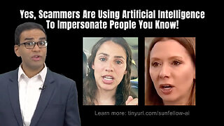Yes, Scammers Are Using Artificial Intelligence To Impersonate People You Know!