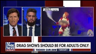 Tucker Carlson And Tayler Hansen Discuss Overly Sexual And Explicit ‘All Ages’ Drag Show(s)