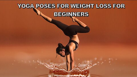 YOGA POSES FOR WEIGHT LOSS FOR BEGINNERS