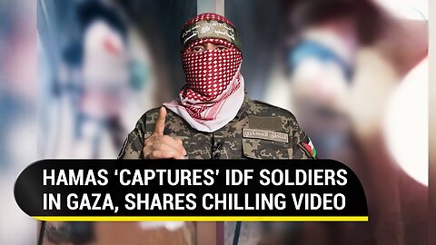 Hamas’ Chilling Video After Abu Obaida Says Israeli Troops ‘Captured’ In Gaza’s Jabalia, IDF Says…