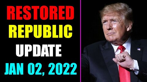 RESTORED REPUBLIC VIA A GCR UPDATE AS OF JANUARY 02, 2023 - TRUMP NEWS