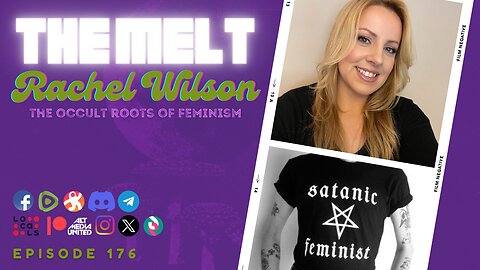 The Melt Episode 176- Rachel Wilson | The Occult Roots of Feminism (FREE FIRST HOUR)